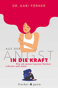 Aus der Angst in die Kraft