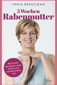 5 Wochen Rabenmutter