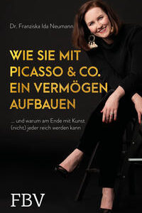 Wie Sie mit Picasso & Co. ein Vermögen aufbauen