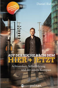 Auf der Suche nach dem Hier + Jetzt