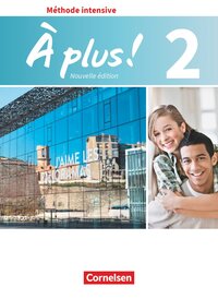 À plus ! - Französisch als 3. Fremdsprache - Ausgabe 2018 - Band 2
