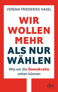 Wir wollen mehr als nur wählen