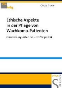Ethische Aspekte in der Pflege von Wachkoma-Patienten