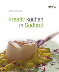 Kreativ kochen in Südtirol
